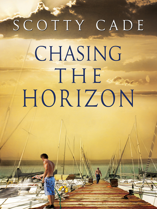 Title details for Chasing the Horizon by Scotty Cade - Available